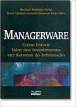 Managerware. Como Extrair Valor dos Investimentos em Sistemas de Informao - sebo online