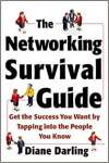 The Networking Survival Guide: Get the Success You Want By Tapping Into the People You Know