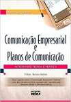 Comunicao Empresarial E Planos De Comunicao: Integrando Teoria E Prtica - sebo online