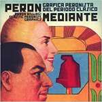 Peron Willing! Classic Peronist Graphics: Pern Mediante: Grfica Peronista del Perodo Clsico - sebo online