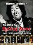 Anos da Rolling Stone: Cada foto conta uma historia - sebo online