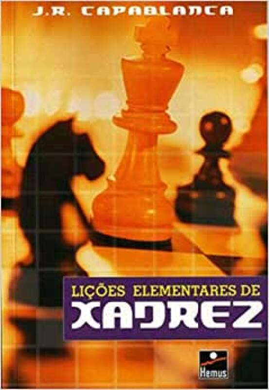 Livro: Lições Elementares de Xadrez - J. R. Capablanca - Sebo Online  Container Cultura