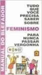 Feminismo - Coleo Tudo que Voce Precisa Saber