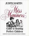 Miss Manners\' Guide to Rearing Perfect Children - sebo online