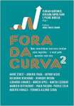 Fora da curva 2: Mais investidores incrveis revelam seus segredos - E voc pode aprender com eles - sebo online