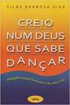 Creio Num Deus que Sabe Danar - sebo online