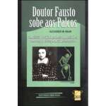 Doutor Fausto Sobe Aos Palcos - sebo online