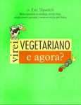 VIREI VEGETARIANO - E AGORA? - sebo online