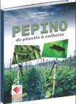 Pepino - Do plantio à colheita - sebo online