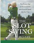 The Slot Swing: The Proven Way to Hit Consistent and Powerful Shots Like the Pros - Capa Dura - sebo online