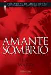 AMANTE SOMBRIO - IRMANDADE DA ADAGA NEGRA, V.1 - sebo online