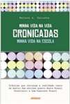 Minha Vida na Vida. Cronicadas. Minha Vida na Escola - sebo online