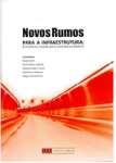 Novos Rumos Para a Infraestrutura. Eficincia, Inovao e Desenvolvimento - sebo online