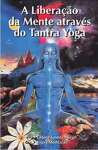 A Libertação Da Mente Através Do Tantra Yoga - 2ª Edição - sebo online
