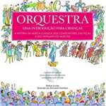 Orquestra: Uma introdução para crianças - Capa Dura - sebo online