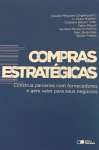 COMPRAS ESTRATGICAS - CONSTRUA PARCERIAS COM FORNECEDORES E GERE VALOR PARA SEUS NEGOCIOS - sebo online