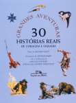 GRANDES AVENTURAS - 30 Histrias Reais - sebo online