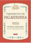 Grande Livro Da Palmirinha : 1000 Receitas Deliciosas Da Vovo Mais Querida Do Brasil, O - sebo online