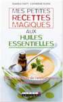 Mes petites recettes magiques aux huiles essentielles