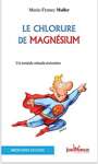 Le chlorure de magnsium : un remde miracle mconnu