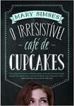 O irresistvel caf de cupcakes - sebo online