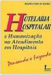Hotelaria Hospitalar E Humanizao No Atendimento Em Hospitais - sebo online