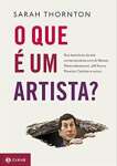 O que  um artista?: Nos bastidores da arte contempornea com Ai Weiwei, Marina Abramovic, Jeff Koons, Maurizio Cattelan