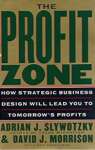 The Profit Zone: How Strategic Business Design Will Lead You to Tomorrow\'s Profits - Capa Dura