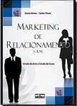 Marketing de Relacionamento CRM. Estado da Arte e Estudo de Casos - sebo online