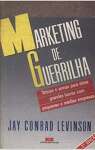 Marketing De Guerrilha: Tticas E Armas Para Obter Grandes Lucros...