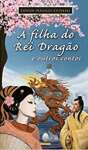 A Filha do rei Drago e Outros Contos - sebo online