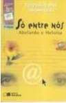 So Entre Nos - Abelardo E Heloisa - sebo online