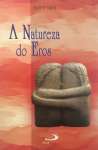 A NATUREZA DO EROS - sebo online