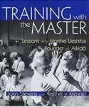 Training with the Master: Lessons with Morihei Ueshiba, Founder of Aikido - Capa Dura - sebo online