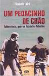 Um Pedacinho de Cho: Adolescncia, guerra e futebol na Palestina - sebo online