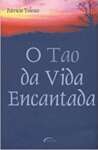 O Tao Da Vida Encantada