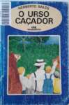 O Urso Cacador - Col. Comunicacao - sebo online