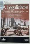 A legalidade: ltimo levante gacho - sebo online