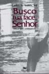 Busco Tua Face, Senhor - Salmos Para Contemplao - sebo online
