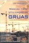 Manual Para Utilizao De Graus: \'\'O Que  Preciso Para Se Usar Grua \'\'