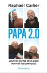 Papa 2.0 - Journal intime d\'un pre normal (ou presque)