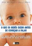 O Que Os Bebes Dizem Antes De Comear A Falar - sebo online