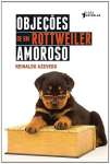Objees de um Rottweiler Amoroso - Reinaldo Azevedo - sebo online