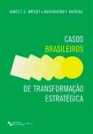 CASOS BRASILEIROS DE TRANSFORMAO ESTRATGICA - sebo online