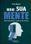 USE SUA MENTE - COMO DESENVOLVER O PODER DO SEU - sebo online