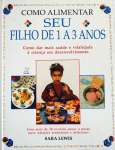 COMO ALIMENTAR SEU FILHO DE 1 A 3 ANOS - sebo online