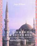 O CAMINHO DE ISTAMBUL - sebo online
