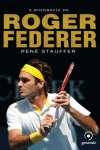 A BIOGRAFIA DE ROGER FEDERER - sebo online