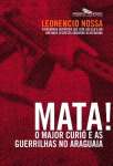 MATA! - O MAJOR CURIO E AS GUERRILHAS NO ARAGUAIA - sebo online