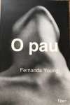 O PAU  - Fernanda Young - sebo online